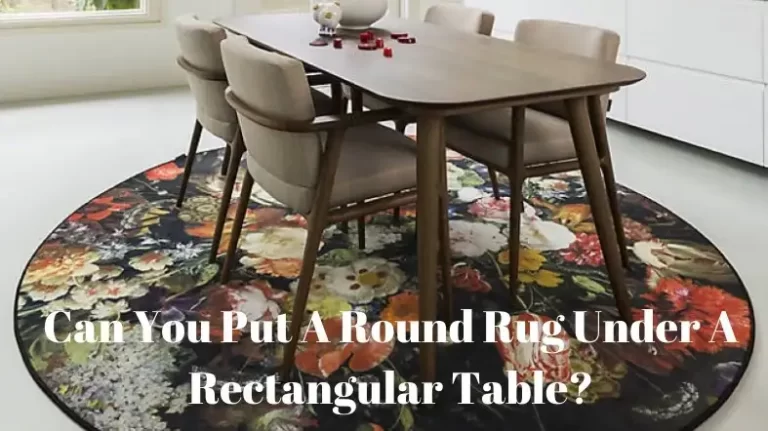 Can You Put A Round Rug Under A Rectangular Table?