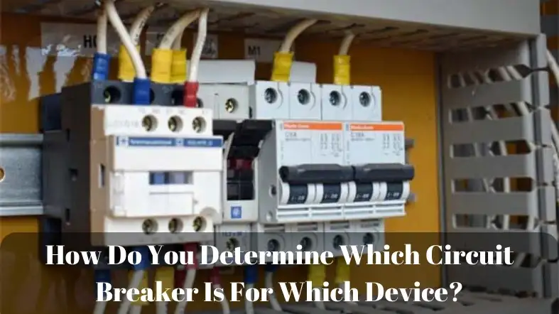 How Do You Determine Which Circuit Breaker Is For Which Device