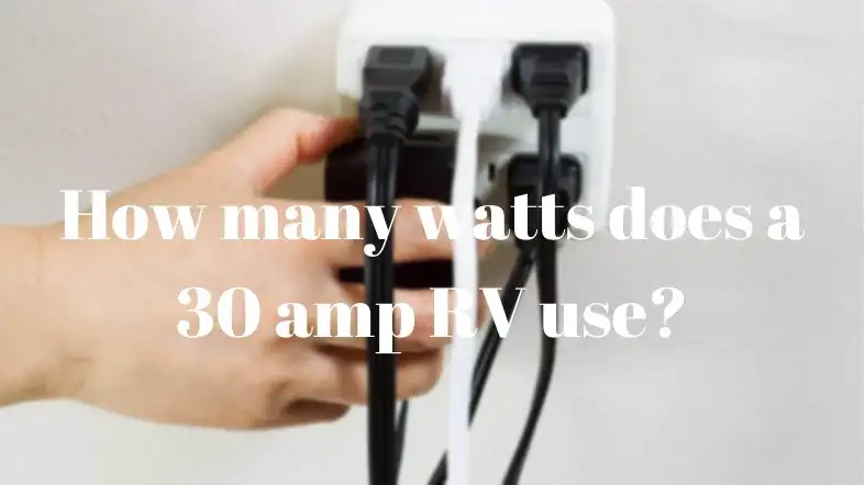 How many watts does a 30 amp RV use