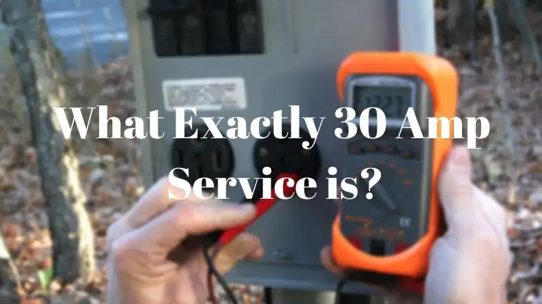 What Exactly 30 Amp Service is