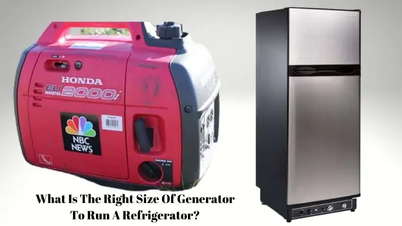 What Is The Right Size Of Generator To Run A Refrigerator