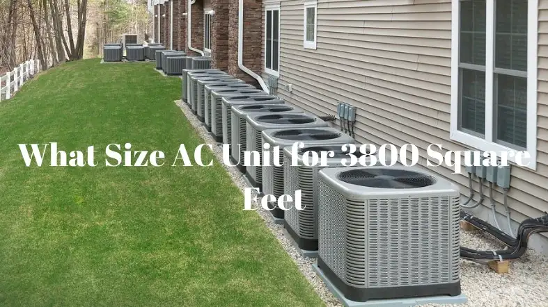 What Size AC Unit for 3800 Square Feet