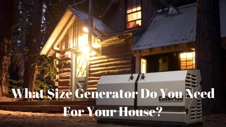 What Size Generator Do You Need For Your House