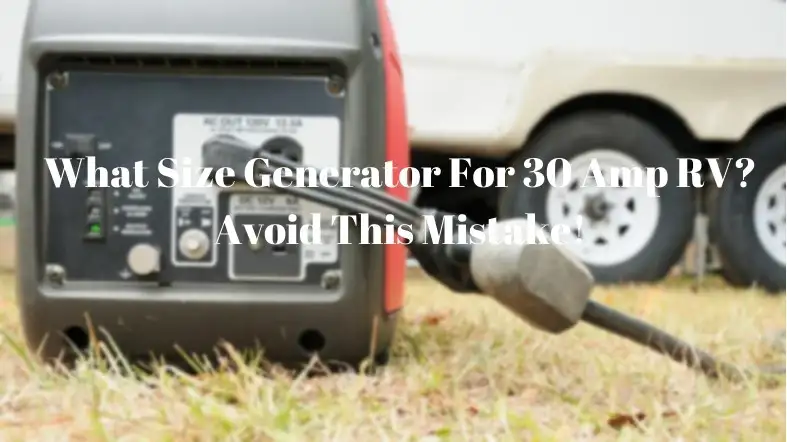 What Size Generator For 30 Amp RV